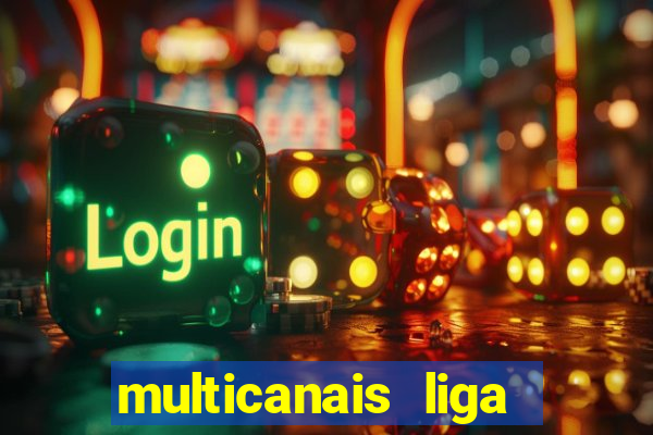 multicanais liga dos campees